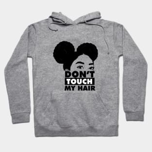 Don't Touch My Hair Afro Melanin Hoodie